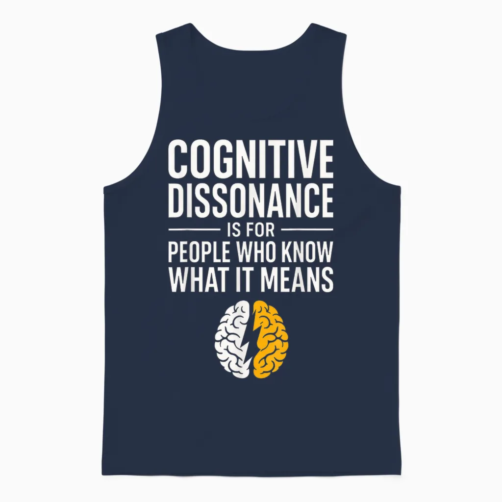Dissonance Cognitive Psychologie Humour Cerveau Citation Unisex Tank Top in Navy