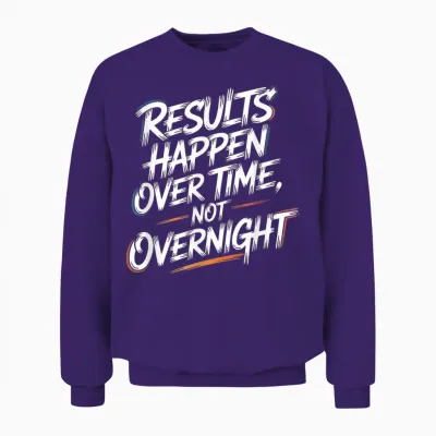 Results Happen Over Time, Not Overnight - Motivation Unisex Sweatshirt - Purple