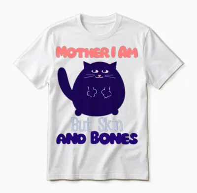Funny Pets Lovers Mother I Am but Skin and Bones Unisex T-Shirt - White