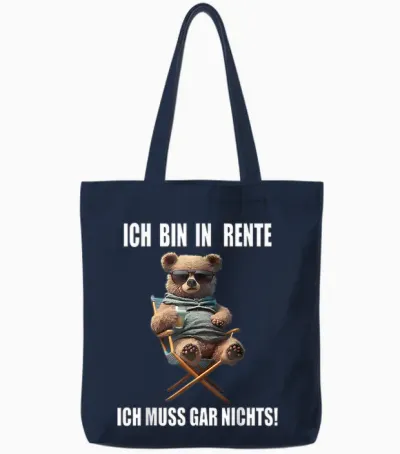 T-Shirt with German Text "ich Bin in Rente Ich Muss Gar Nichts, Black Tote Bags - Navy