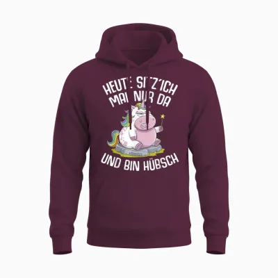 Einhörner Heute Sitz´ Ich Mal Nur Da Und Bin Hübsch Einhorn Unisex Hoodie - Maroon