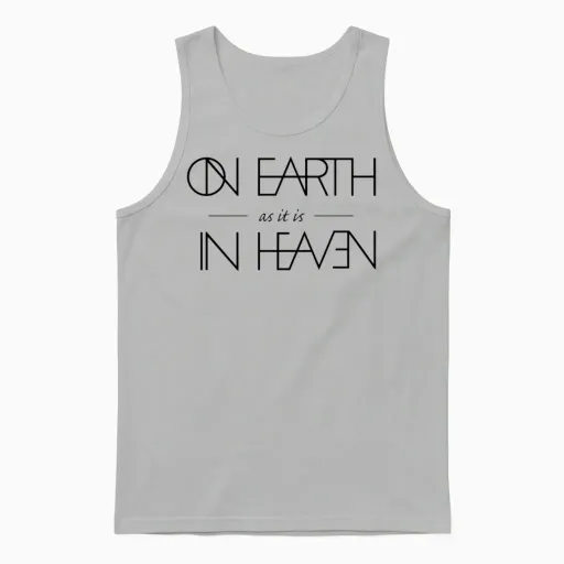 On Earth as It Is in Heaven Unisex Tank Top in Ash