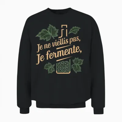 Je Ne Vieillis Pas Je Fermente Cadeau Vigneron Humour Vin Unisex Sweatshirt - Black