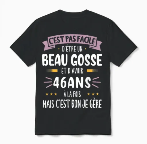 Original Birthday Gift Man 46 Years Beau Gosse Humour T-Shirt, Black, S Unisex T-Shirt in Black
