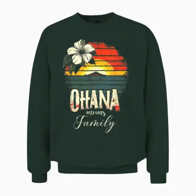 Ohana Means Family Hawaii Sommer Palmen Beach Unisex Sweatshirt - Forest