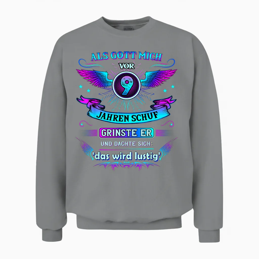 Als Gott Mich Vor 9 Jahren Schuf Grinste Er 9. Geburtstag Unisex Sweatshirt in Sport Grey