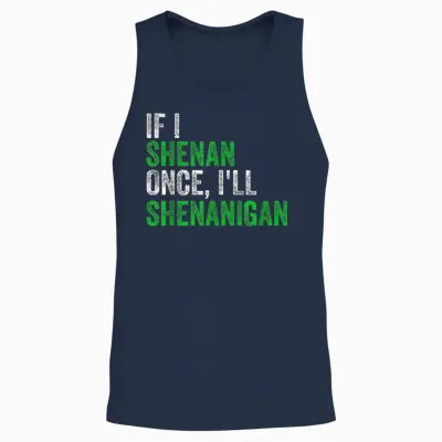 If I Shenan Once I'll Shenanigan St Patricks Day Men Women Unisex Tank Top - Navy