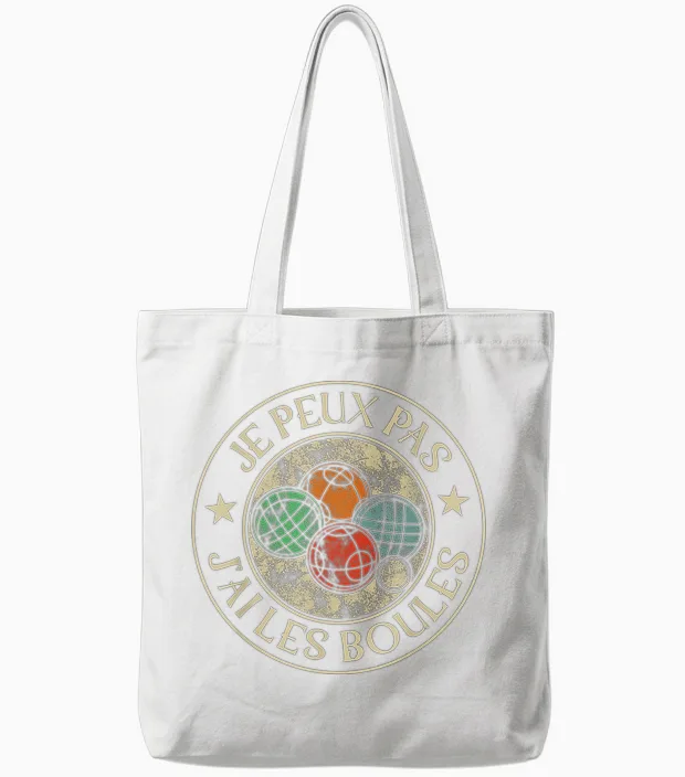 Je Ne Peux Pas J'ai Les Boules Petanque Man Woman Bouliste Tote Bags in White