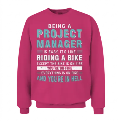Project Manager Gifts - Being a Project Manager Unisex Sweatshirt - Heliconia