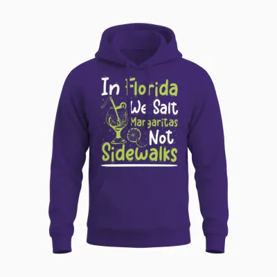 In Florida We Salt Margaritas Not Sidewalks 02 Unisex Hoodie - Purple
