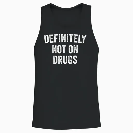 Definitely Not on Drugs Rave Party Festival Club Humour Funny T-Shirt, Black, S Unisex Tank Top - Black