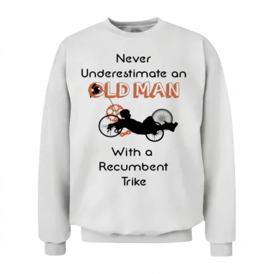 Old Man with a Recumbent Trike Unisex Sweatshirt - White