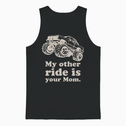 My Other Ride Is Your Mom Unisex Tank Top in Black