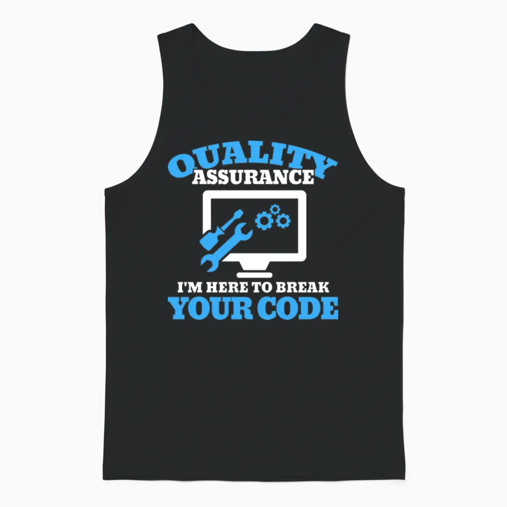 Quality Assurance to Break Your Code Programmer Qa Unisex Tank Top in Black