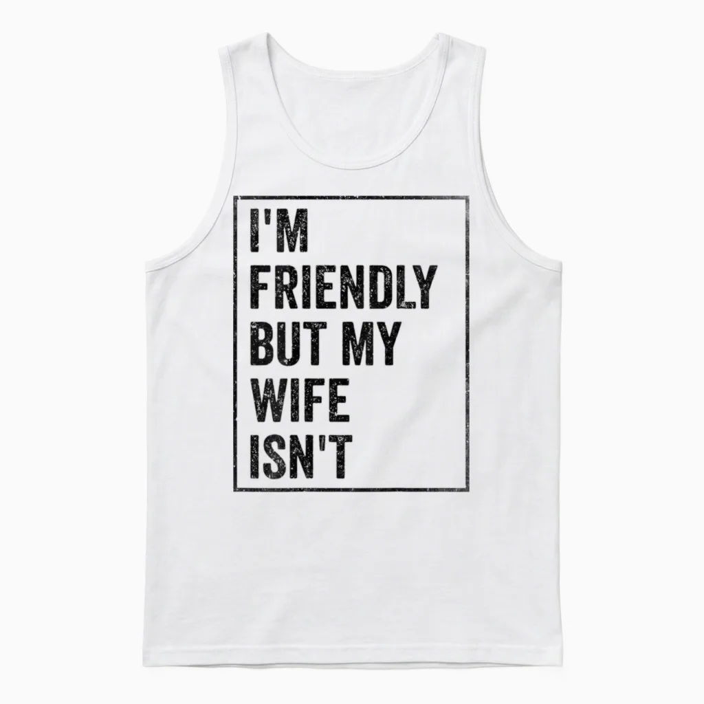 Lustiger Retro-Ehemann I'm Friendly but My Wife Isn't (auf Der Rückseite) Unisex Tank Top in White