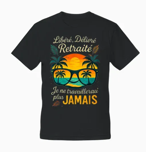 Well-Deserved Retirement, Released Issued Je Travaillerai Plus Unisex T-Shirt - Black