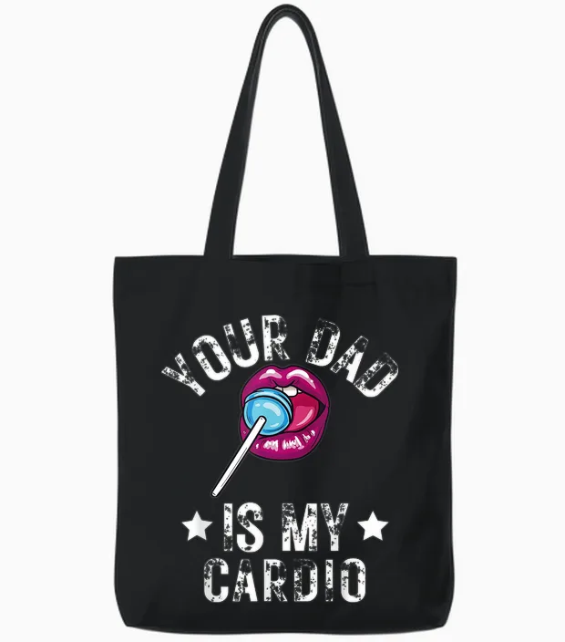 Your Dad Is My Cardio Funny Word Game Funny Training Sarcasm T-Shirt, Black Tote Bags in Black
