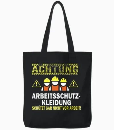 Lustiger Spruch - Arbeitsschutzkleidung - Kein Arbeitsschutz Tote Bags - Black