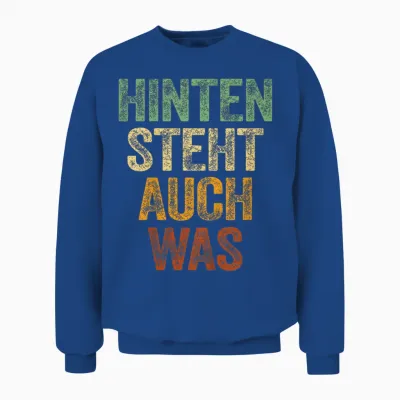 Hinten Steht Auch Was Shirt Spruch Hinten Steht Auch Wat Unisex Sweatshirt - Royal