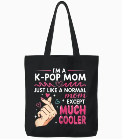 I'm a K-Pop Mom Just Like a Normal Mom Cool Kpop Merch Gifts Tote Bags - Black