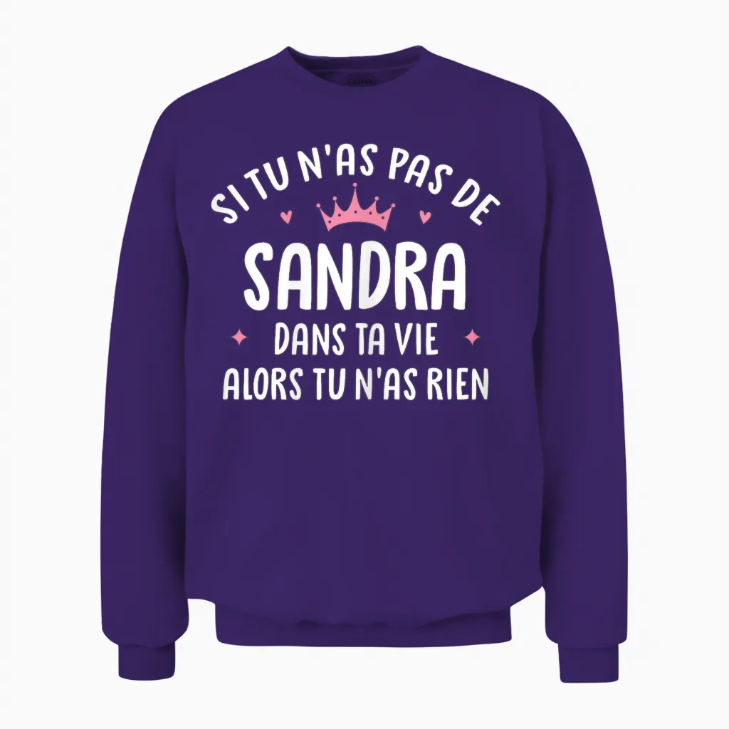 Woman Girlfriend Humour Personalized Gift Name Sandra Unisex Sweatshirt in Purple