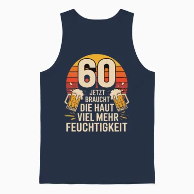 60 Jetzt Braucht Die Haut Viel Mehr Feuchtigkeit Unisex Tank Top - Navy