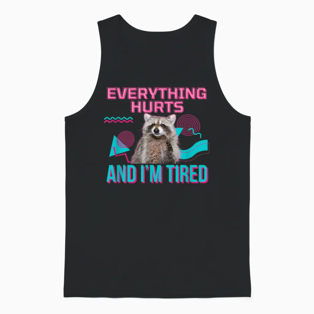 Everything Hurts and I'm Tired Funny Raccoon Meme Gym Cover T-Shirt, Black Unisex Tank Top in Black
