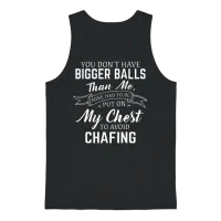 You Dont Have Bigger Balls Than Me Mine Had to Be Unisex Tank Top - Black – 1