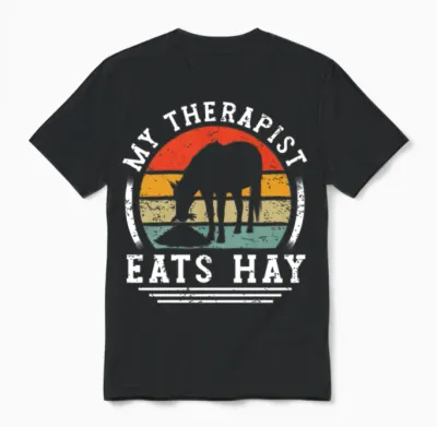 My Therapist Eats Hay Horse Rider Horses Unisex T-Shirt - Black