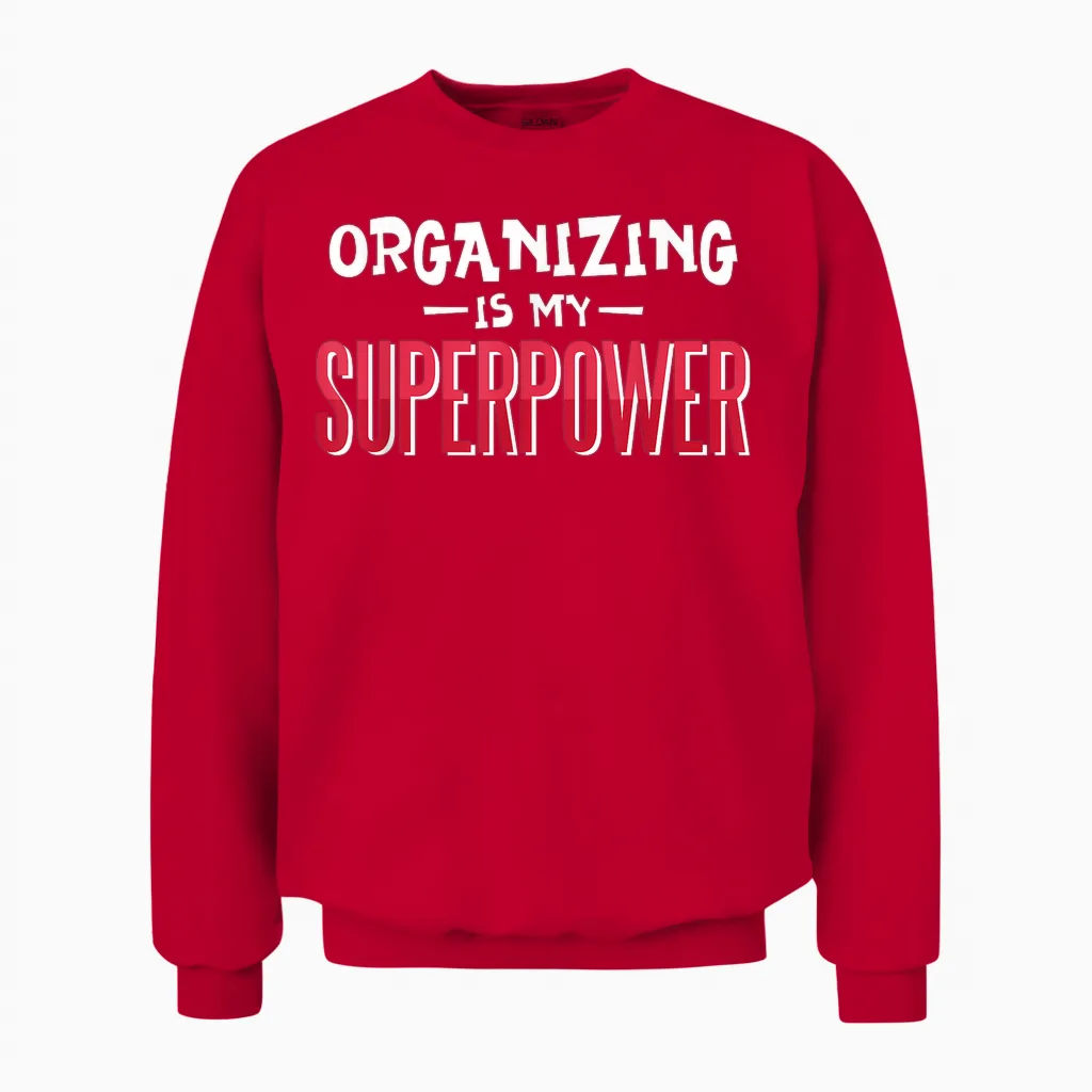 L'organisation Est Mon Super Pouvoir Unisex Sweatshirt in Red