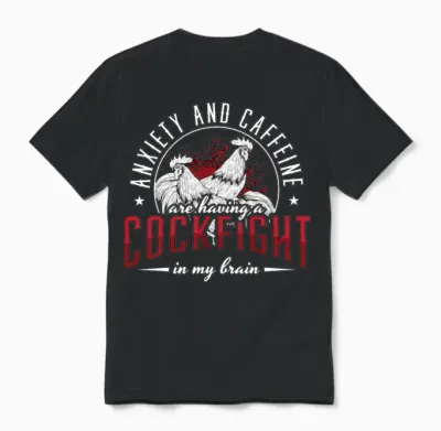 Cock Anxiety and Caffeine Are Roosters Cock Lover Unisex T-Shirt - Black