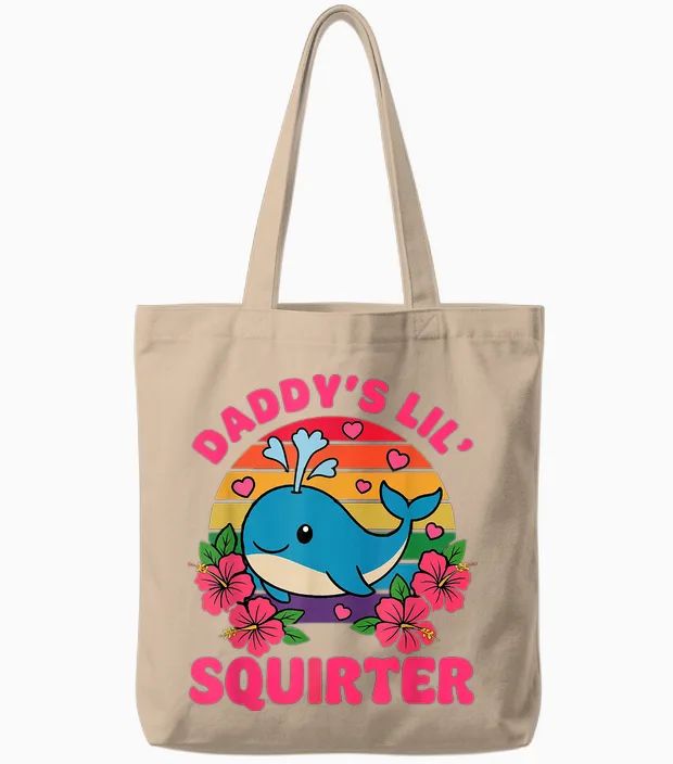 Daddy's Lil Squirter Peinlicher Frauen Sarkastischer Spruch Tote Bags in Natural
