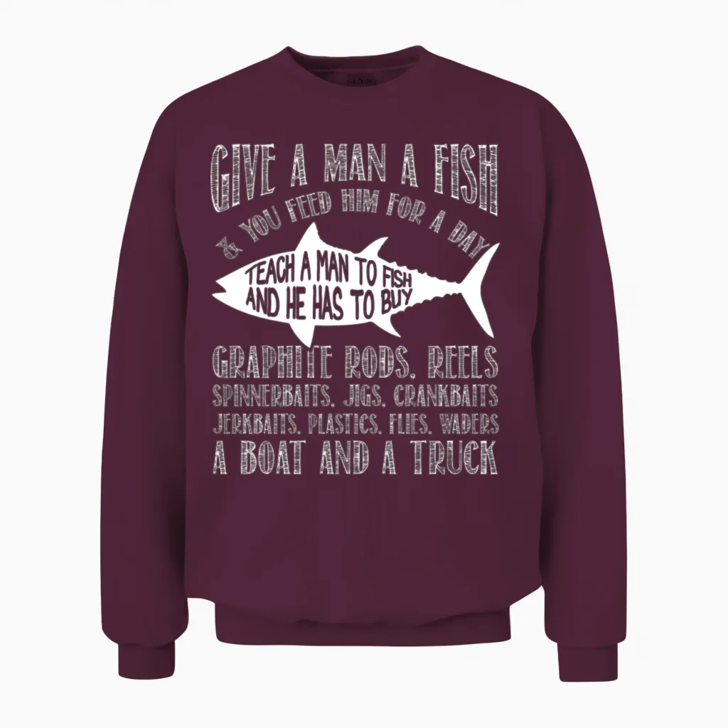 Fishing - Teach a Man to Fish Awesome Unisex Sweatshirt in Maroon