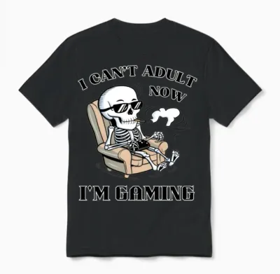 I Can T Adult Now,i'm Gaming Unisex T-Shirt - Black