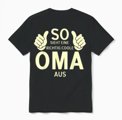 So Sieht Eine Richtig Coole Oma Aus Quote T-Shirt, Black, S Unisex T-Shirt - Black