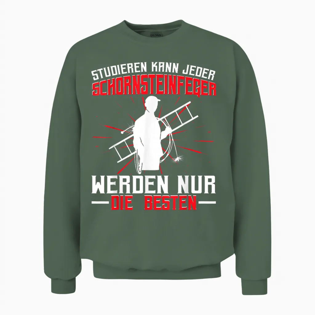 Schornsteinfeger Studieren Kann Jeder Unisex Sweatshirt in Military Green