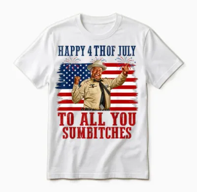 Happy 4th of July to All You Sumbitches Unisex T-Shirt - White