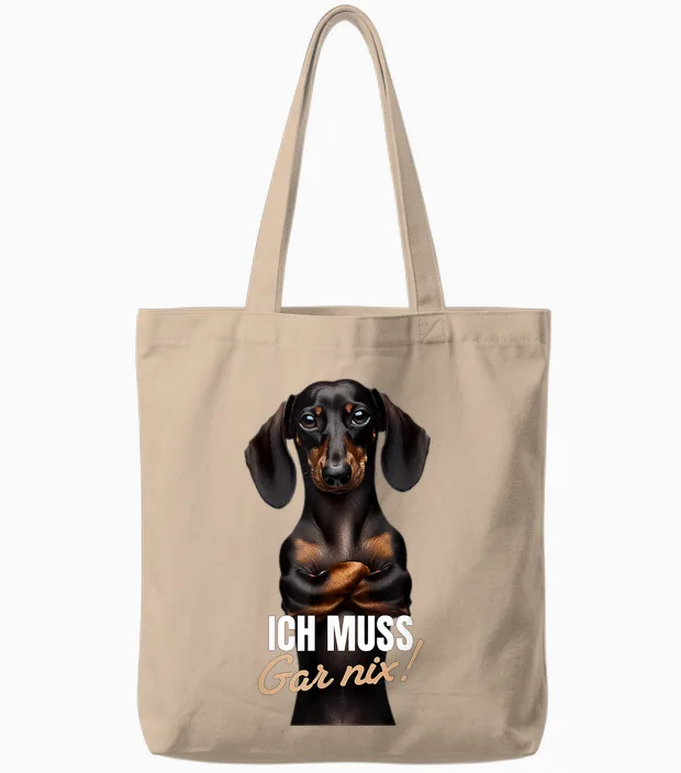 T-Shirt with German Text "ich Muss Gar Nix" (dackel Teckel), Black Tote Bags in Natural
