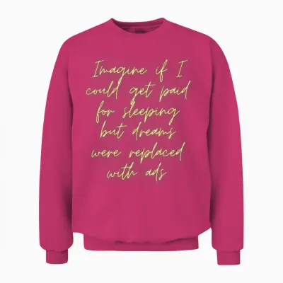 Funny Quotes Unisex Sweatshirt - Heliconia