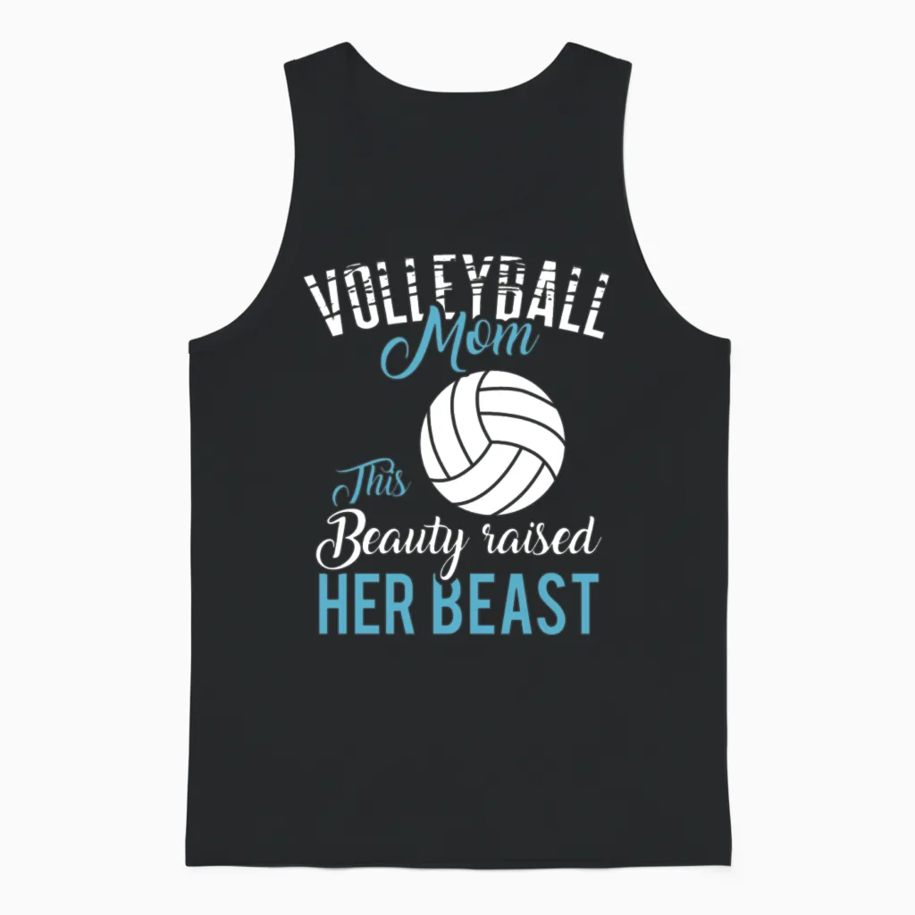 Volleyball Mom - This Beauty Raised Her Beast Unisex Tank Top in Black