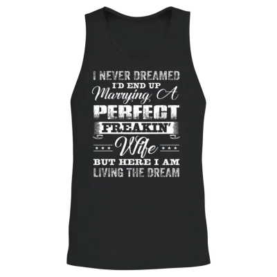 I'd End Up Marrying a Perfect Freakin' Wife Unisex Tank Top - Black