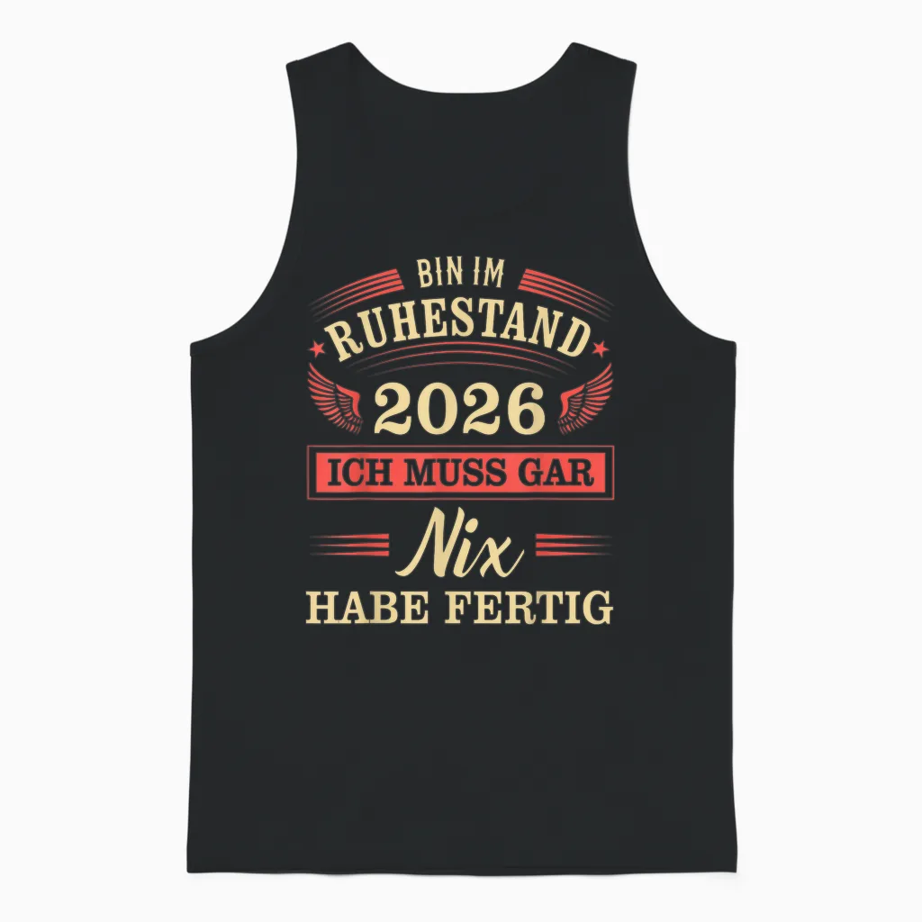 Rente 2026 Ich Muss Gar Nix Habe Fertig Ruhestand Rentner Unisex Tank Top in Black