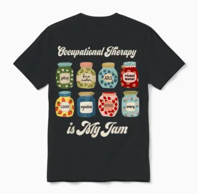 Occupational Therapy Is My Funny Jam Ot Therapist Women Men Unisex T-Shirt - Black
