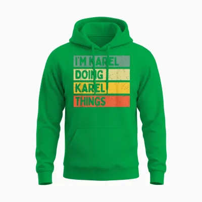 Citation Personnalisée Humoristique I'm Karel Doing Karel Things Unisex Hoodie - Irish Green