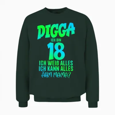 18th Birthday Digga Ich Bin 18 Ich Kann Alles ähm Mama? T-Shirt, Black Unisex Sweatshirt - Forest