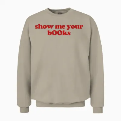Show Me Your B00ks Show Me Your Books Y2k Aesthetic Trendy Unisex Sweatshirt - Sand