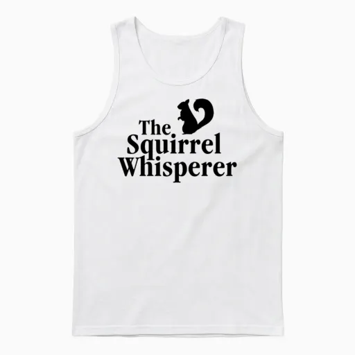 The Squirrel Whisperer Unisex Tank Top - White
