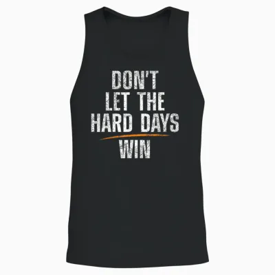 Don't Let Hard Days Win Unisex Tank Top - Black