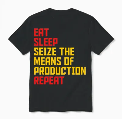 The Means of Production Communist Quote Unisex T-Shirt - Black