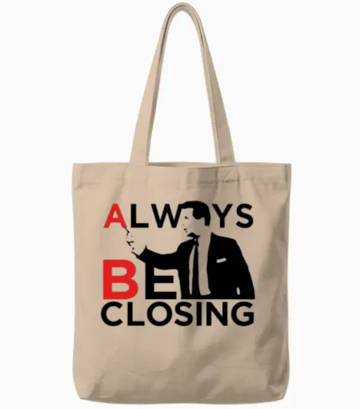 Always Be Closing Motivational Funny Salesman Gift Tote Bags in Natural